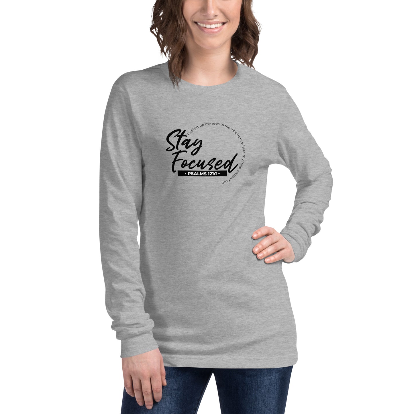 Stay Focused Psalms 121:1: Unisex Long Sleeve Tee