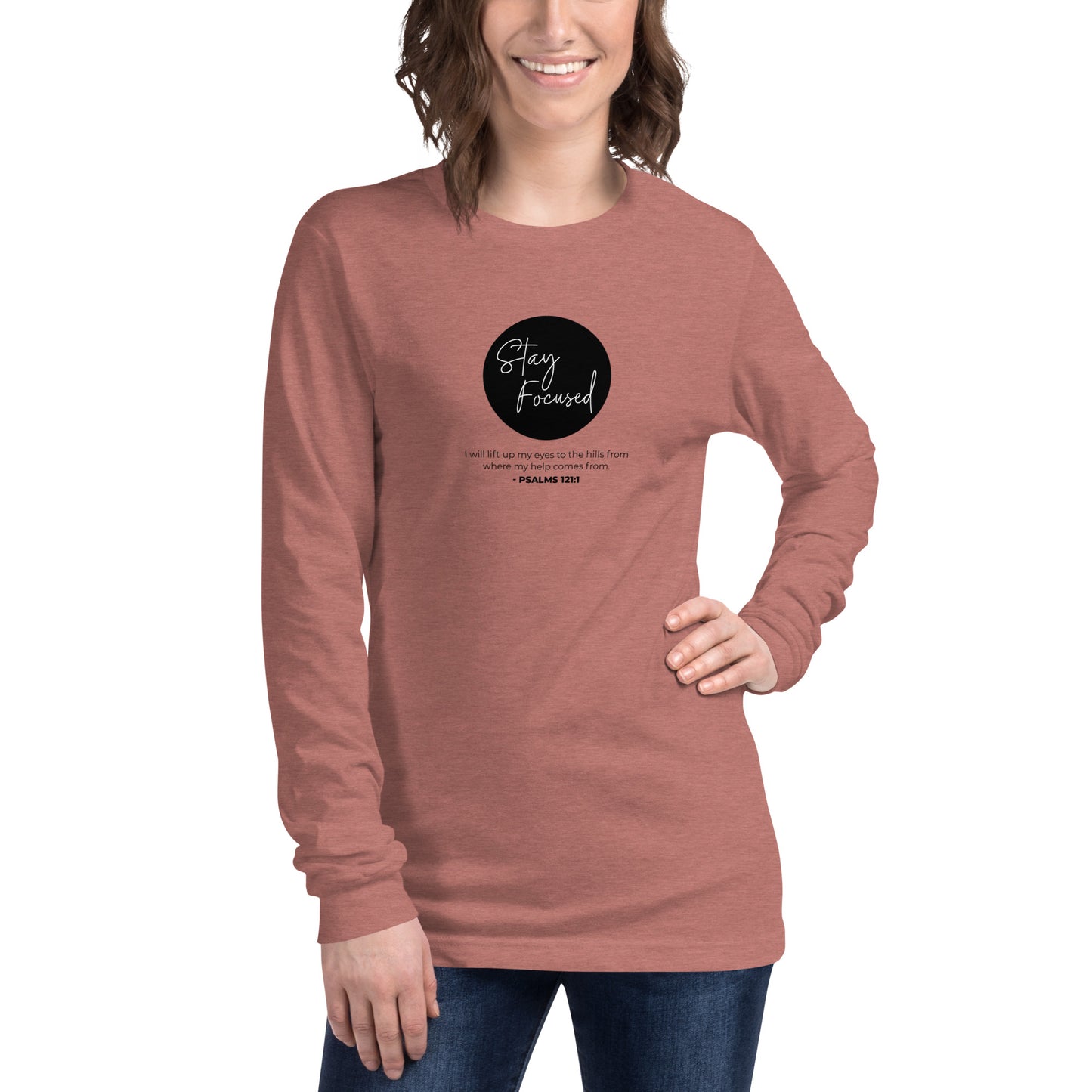 Stay Focused 2 Psalms 121:1: Unisex Long Sleeve Tee