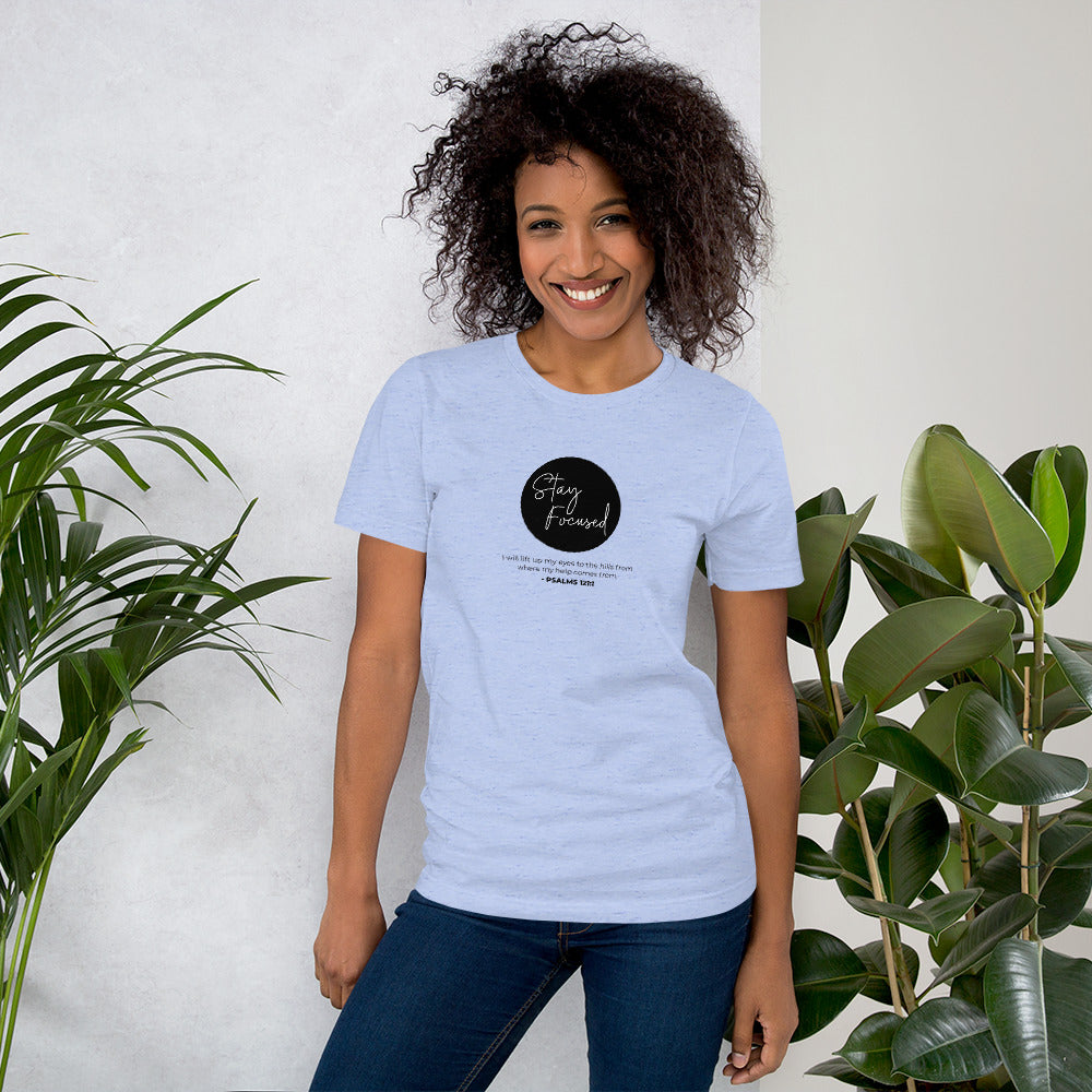 Stay Focused 2 Psalms 121:1: Unisex T-Shirt