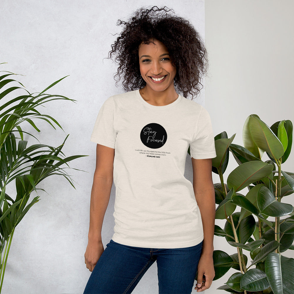 Stay Focused 2 Psalms 121:1: Unisex T-Shirt