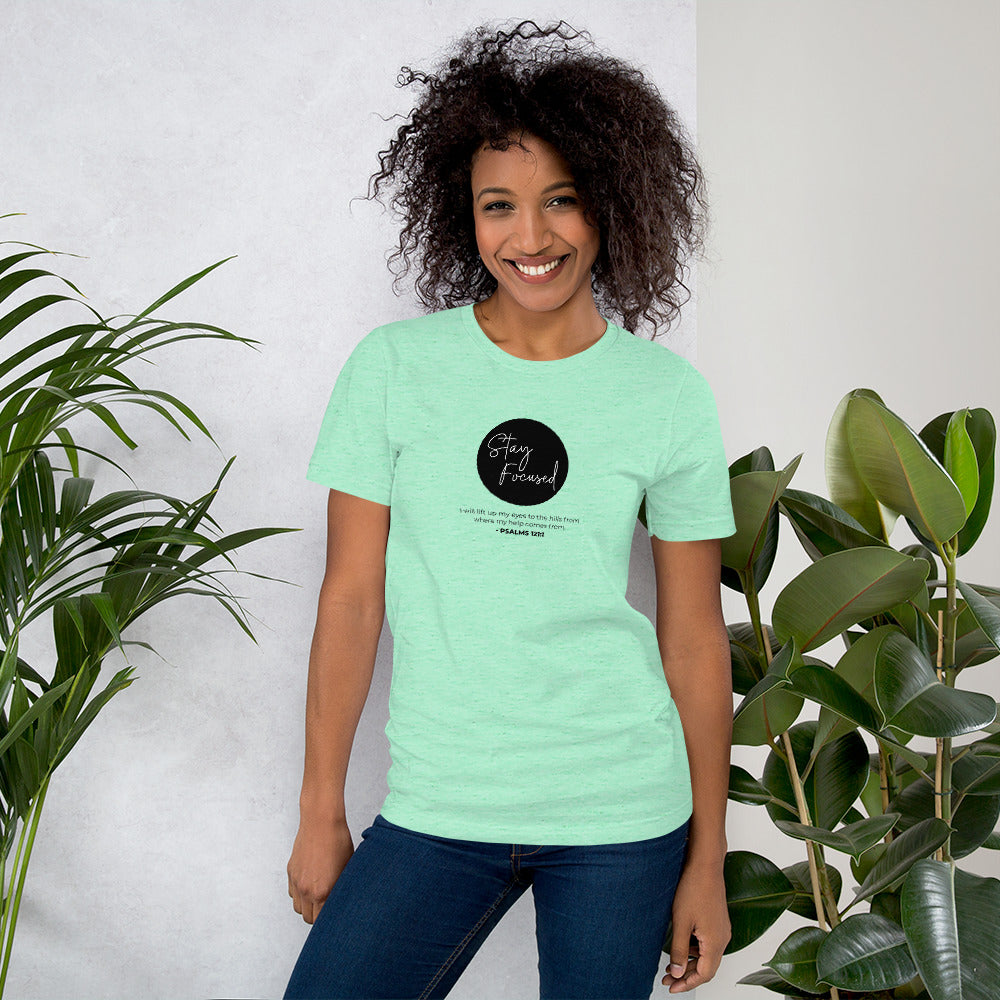 Stay Focused 2 Psalms 121:1: Unisex T-Shirt