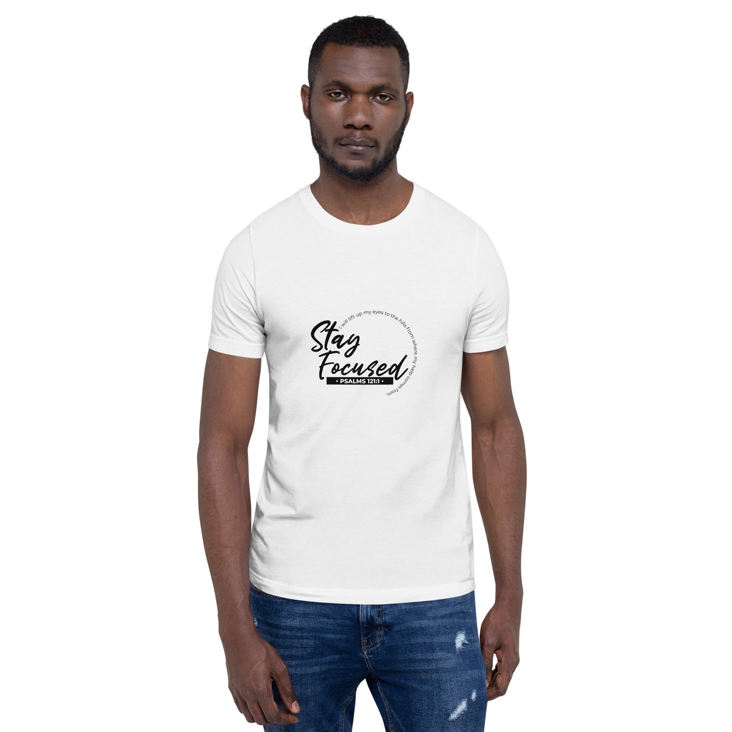 Stay Focused Psalms 121:1: Unisex T-Shirt